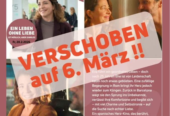 Eine Werbung für 'Altes Kino Morbisch' zeigt zwei Frauen und einen Mann. Der Text lautet 'Ein Leben Ohne Liebe Ist Möglich, Aber Sinnlos' und 'Verschoben auf 6. März'. Die Veranstaltung ist für Freitag, den 20. Februar 2026 geplant.