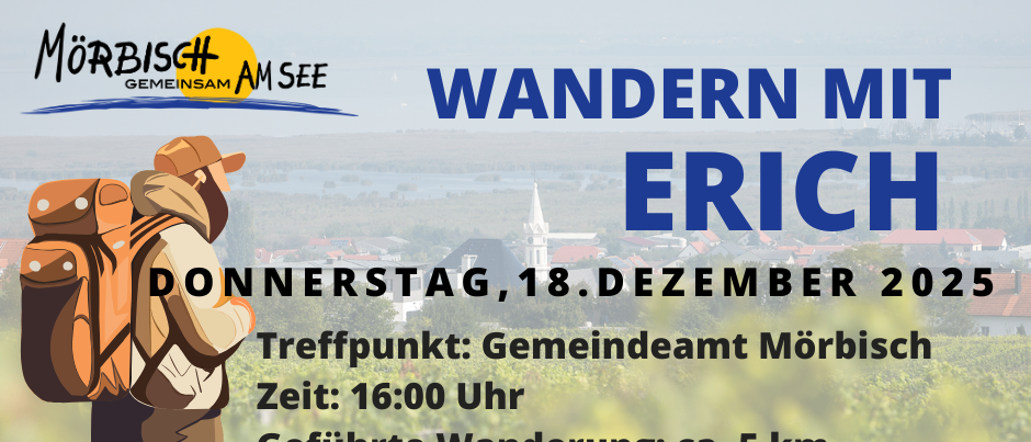 Ein Veranstaltungsposter für eine geführte Wanderung mit Erich am Donnerstag, 18. Dezember 2020, um 16:00 Uhr. Die Wanderung, ca. 5 km, endet gegen 17:30 Uhr. Treffpunkt ist Gemeindeamt Mörbish. Kontakt: Erich Mahr.