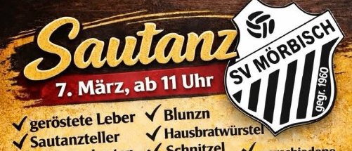 Plakat für Sautanz-Veranstaltung am 7. März um 11 Uhr. Bietet gebratene Leber, Bratwurst und Schweinekoteletts. SV Morbisch Logo vorhanden. Spiel beginnt um 13:30 Uhr.