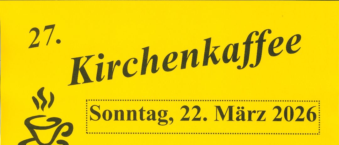 Ein gelbes Plakat kündigt einen Sonntagskaffee am 22. März an, der nach dem Gottesdienst beginnt und um 17:30 Uhr endet. Es wird erwähnt, dass nach dem Gottesdienst Erfrischungen serviert werden.