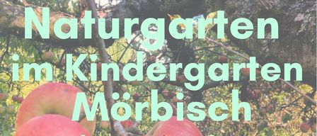 Plakat für Naturgartentage im Kindergarten Mörbisch, 13.-14. Juni 2026. Äpfel an Zweigen, Eintritt frei.