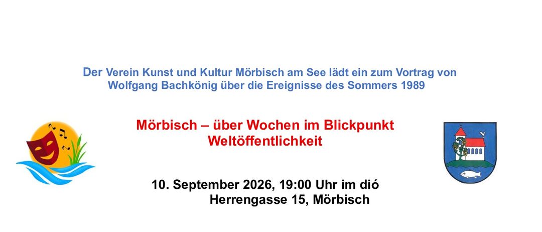 Plakat für eine Veranstaltung in Morbisch am 10. September 2026 mit historischen Fotos und einer Rede von Wolfgang Bachkönig über die Flüchtlingskrise 1989.