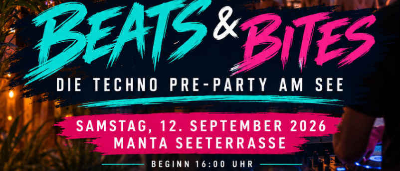Ein lebhaftes Plakat für Beats & Bites, eine Techno-Vorparty am Manta Seeterrasse, mit Sonnenuntergang, Menschen und einem DJ. Geplant für Samstag, 12. September 2026, Beginn um 16:00 Uhr. Beinhaltet DJ, Cocktails und kühle Getränke.
