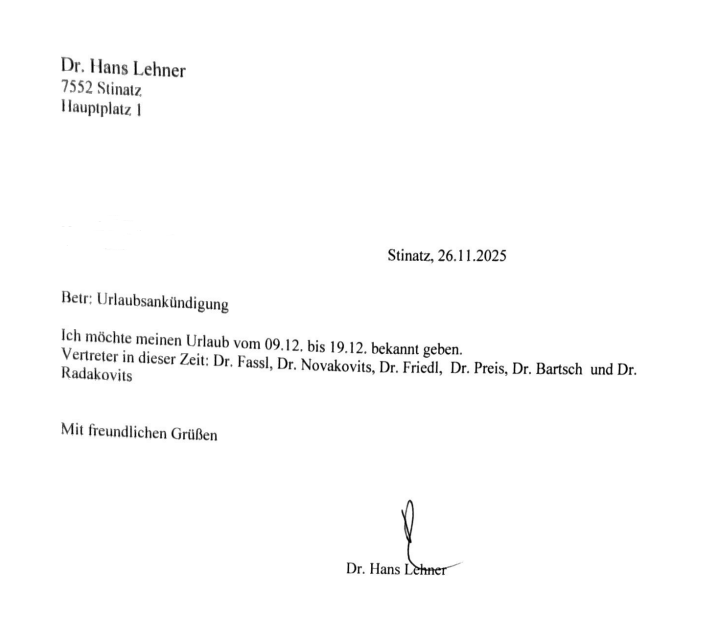 Ein Brief vom 26. November 2025 von Dr. Hans Lehner aus Stinatz teilt die Bekanntgabe eines Urlaubs vom 9. bis 19. Dezember mit. Dr. FassI, Dr. Novakovits, Dr. Friedl, Dr. Preis, Dr. Bartsch und Dr. Radakovitz sind während dieser Zeit die Vertreter. Der Brief schließt mit freundlichen Grüßen.