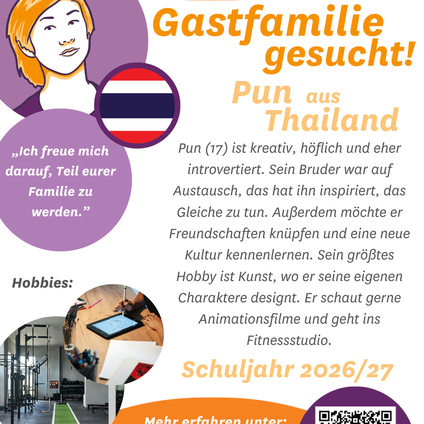 Das Poster lädt ein, ein Mädchen namens Pun aus Thailand zu einer Gastfamilie zu bringen. Pun ist kreativ, höflich und eher introvertiert. Sie hofft, Freunde zu finden und eine neue Kultur kennenzulernen. Ihre Hobbys sind das Zeichnen von Charakteren und das Anschauen von Animationsfilmen. Sie geht auch gerne ins Fitnessstudio. Das Schuljahr ist 2026/27.