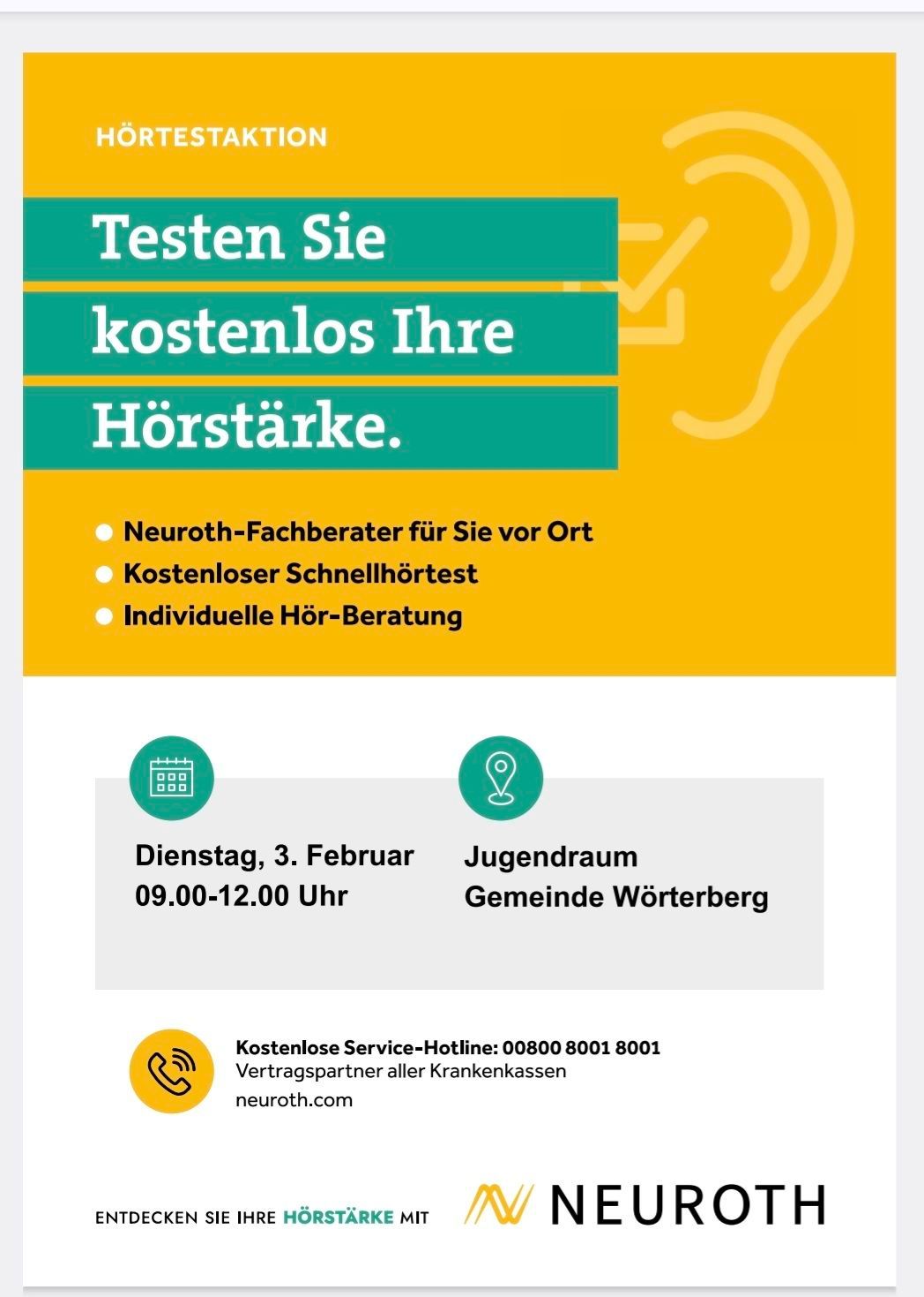 Plakat für einen Hörtest-Event. Bietet kostenlose Hörberatung, Expertenrat und schnelle Hörtests. Datum: Dienstag, 3. Februar, von 09:00 bis 12:00 Uhr. Ort: Jugendraum, Gemeinde Wörtherberg. Kontakt: 00800 8001 8001. Besuchen Sie neuroth.com.