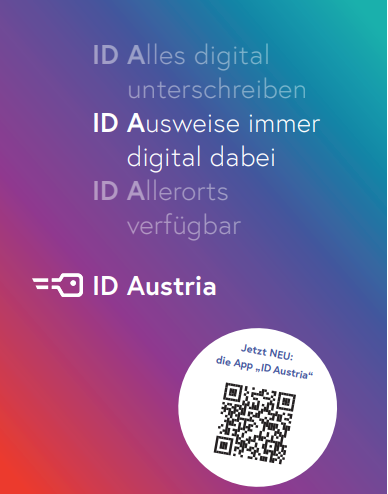 Eine Werbung für die ID Austria App zeigt einen QR-Code. Der Text lautet 'ID Alles digital unterschreiben, ID Anzeige immer digital dabei, ID Alle Arten verfügbar, ID Austria'. Unten befindet sich ein weißer Kreis mit dem Text 'Jetzt NEU: die App ID Austria'.