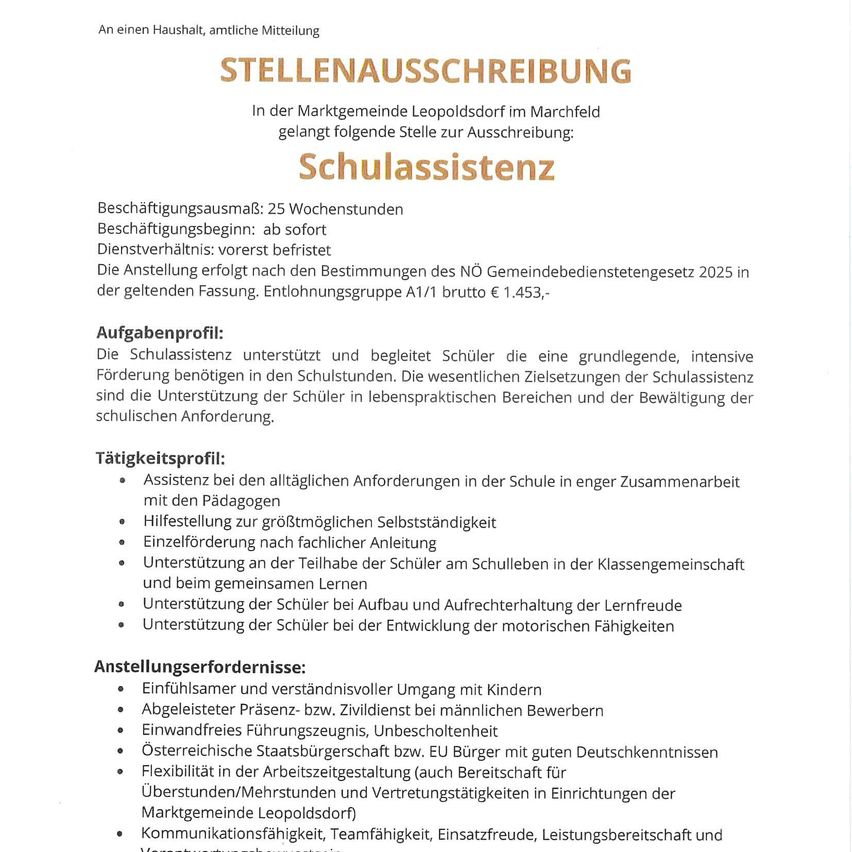 Stellenausschreibung für eine Schulassistenz in Leopoldsdorf, Marchfeld. 25 Wochenstunden, unbefristet. Aufgaben umfassen die Unterstützung von Schülern bei Schulaktivitäten, Hilfe bei täglichen Aufgaben und Unterstützung beim Lernen und der Mobilität. Anforderungen sind eine positive Einstellung, Zuverlässigkeit und ein sauberer Führerschein.