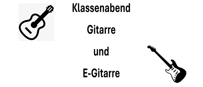 Einladung zum Klassenabschluss der Gitarren- und E-Gitarrenklasse am 5. Mai 2025 um 18 Uhr in der Aula der Volksschule Bad-Fischau-Brunn. Es gibt ein kleines Buffet.