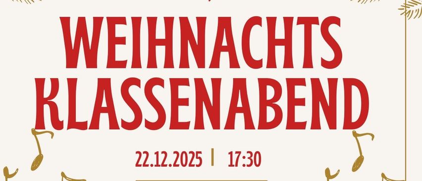 Plakat für einen Weihnachtsklassenabend mit musikalischen Noten und Instrumenten. Datum: 22.12.2025, Zeit: 17:30, Ort: Haus der Musik, Bad Fischau-Brunn. Dargestellte Instrumente: Klarinette, Saxophon und Blockflöte. MMMag. Daniele Wanzenböck lädt zu einem festlichen Abend ein.