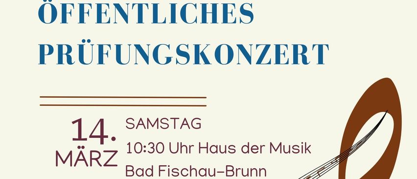 Plakat für ein öffentliches Prüfungskonzert am Samstag, 14. März um 10:30 Uhr im Haus der Musik Bad Fischau-Brunn. Das Plakat zeigt Noten und lädt die Besucher ein, junge Talente zu erleben. Es erwähnt auch eine kulinarische Überraschung durch den 'Verein der Eltern und Freunde.'