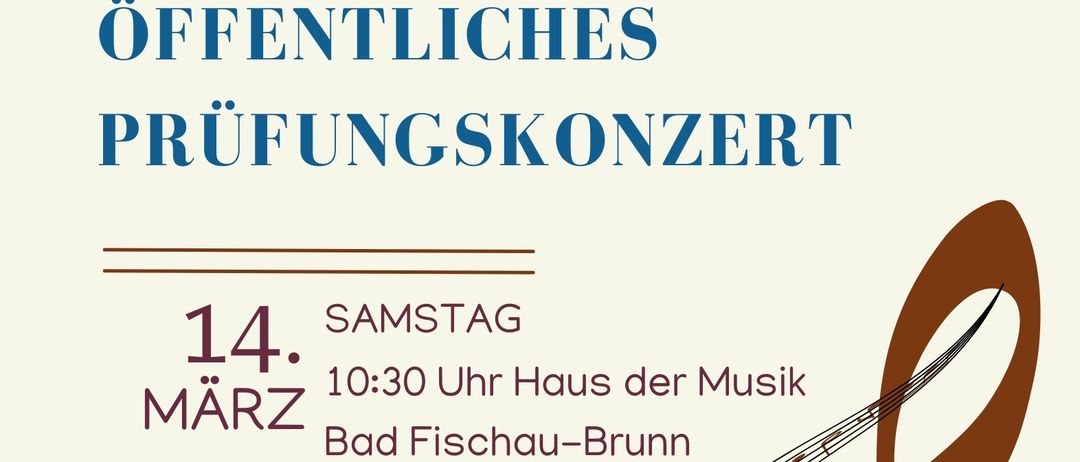 Plakat für ein öffentliches Prüfungskonzert am Samstag, 14. März um 10:30 Uhr im Haus der Musik Bad Fischau-Brunn. Das Plakat zeigt Noten und lädt die Besucher ein, junge Talente zu erleben. Es erwähnt auch eine kulinarische Überraschung durch den 'Verein der Eltern und Freunde.'