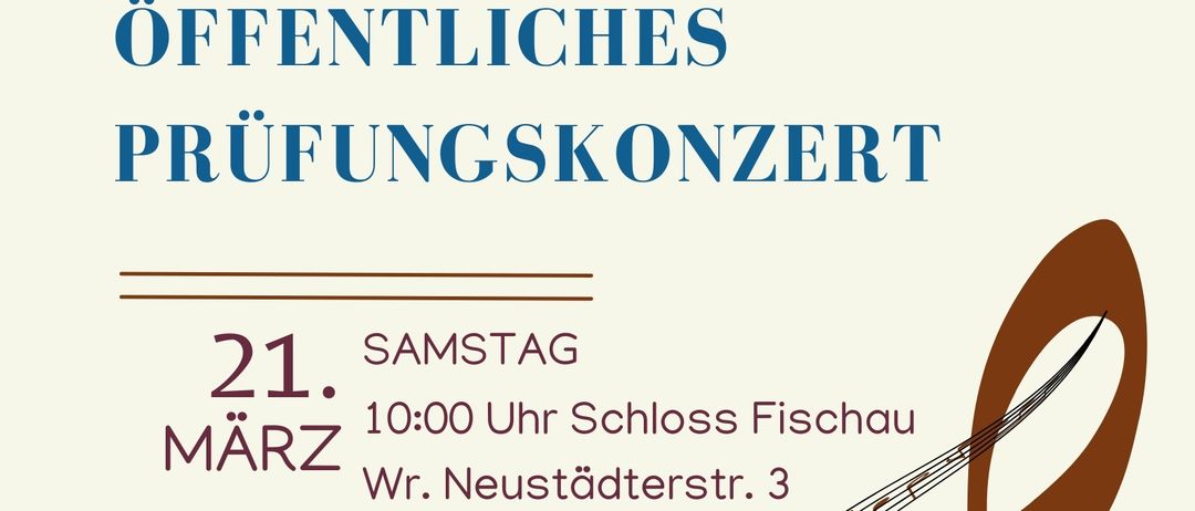 Plakat für ein öffentliches Abschlusskonzert für Grundschüler und Erstklässler. Datum: Samstag, 21. März, um 10:00 Uhr im Schloss Fischau. Junge Talente treten auf, und es gibt Verpflegung.