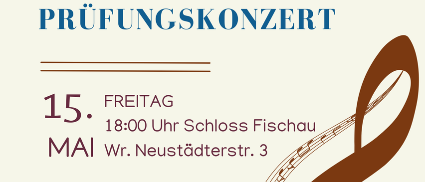 Öffentliches Prüfungskonzert am 15. Mai um 18:00 Uhr in Schloss Fischau. Teilnehmer sind Karoline Pennersdorfer auf der Querflöte und Tanja Wimmeder auf der Klarinette. Die Schülerinnen freuen sich auf Ihren geschätzten Besuch!