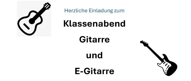 Eine Einladung zum Klassenabend für klassische und elektrische Gitarrenschüler am 15. Juni 2026 um 18 Uhr in der Aula der Volksschule Bad-Fischhau-Brunn. Ein kleines Buffet wird serviert, organisiert vom Verein der Eltern und Freunde der Musikschule.