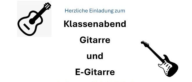 Eine Einladung zum Klassenabend für klassische und elektrische Gitarrenschüler am 15. Juni 2026 um 18 Uhr in der Aula der Volksschule Bad-Fischhau-Brunn. Ein kleines Buffet wird serviert, organisiert vom Verein der Eltern und Freunde der Musikschule.