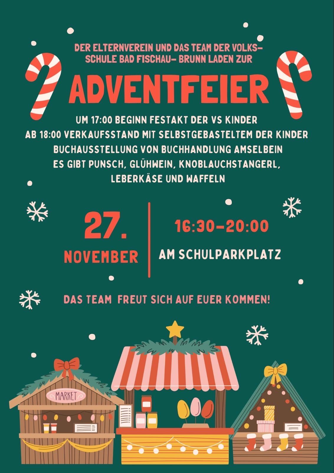 Am 27. November findet von 16:30 bis 20:00 Uhr ein Adventsmarkt am Schulparkplatz statt. Ab 18:00 Uhr beginnt der Verkaufsstand mit selbstgemachten Artikeln der Kinder. Es gibt Punsch, Glühwein, Glühweinkerzen, Leberkäse und Waffeln. Das Team freut sich auf Ihren Besuch!