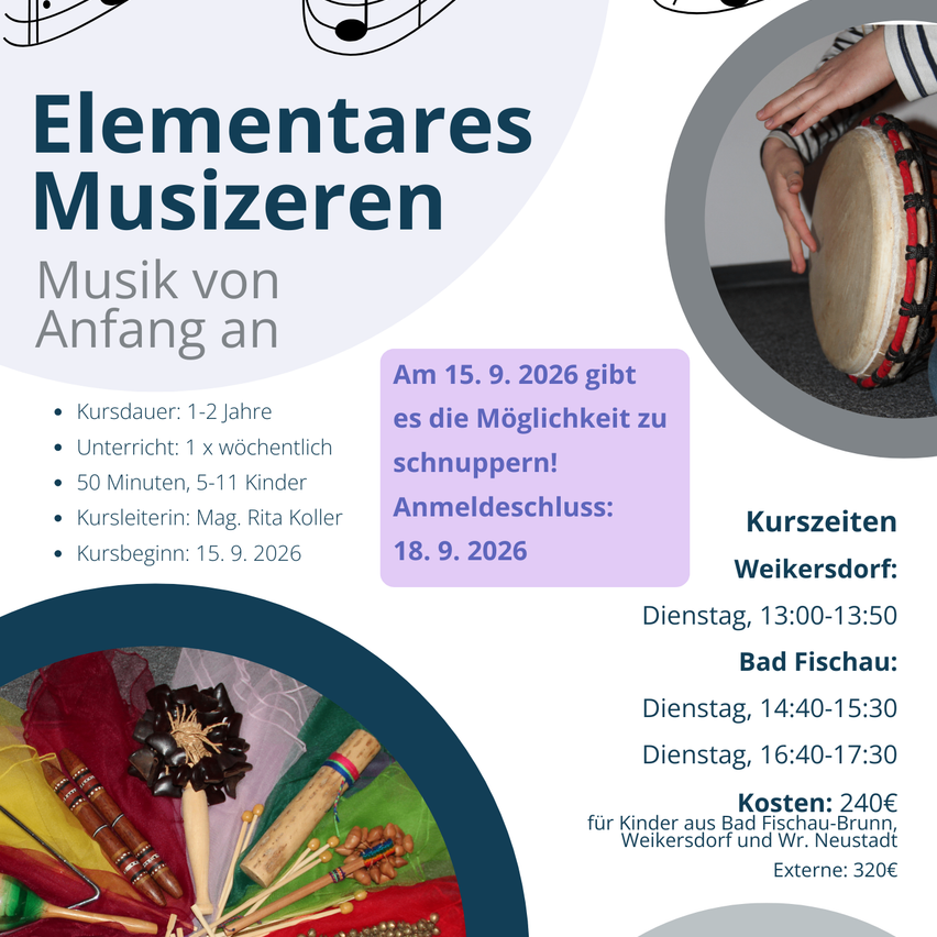 Elementares Musizieren. Musik vom Anfang an. Dauer: 1-2 Jahre. Wöchentlicher Unterricht: 50 Minuten. Altersgruppe: 5-11. Kursleiterin: Mag. Rita Koller. Beginn: 15.9.2026. Anmeldeschluss: 18.9.2026. Kosten: 240€.