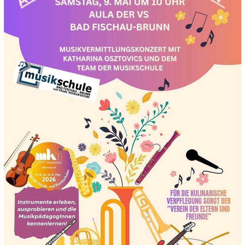 Musikvermittlungskonzert mit Katharina Osztovicis und dem Team der Musikschule am Samstag, 9. Mai um 10 Uhr in der Aula der VS Bad Fischau-Brunn. Instrumente erleben, ausprobieren und Musikpädagogen kennenlernen.
