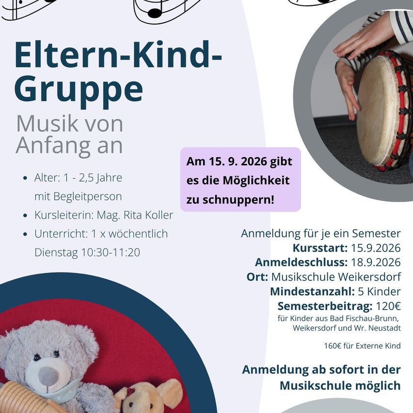 Flyer für eine Musikgruppe für Kinder im Alter von 1 bis 2,5 Jahren. Geleitet von Mag. Rita Koller. Der Unterricht findet einmal pro Woche dienstags von 10:30-11:20 Uhr statt. Die Anmeldung beginnt am 15.9.2026. Mindestteilnehmerzahl ist 5 Kinder.