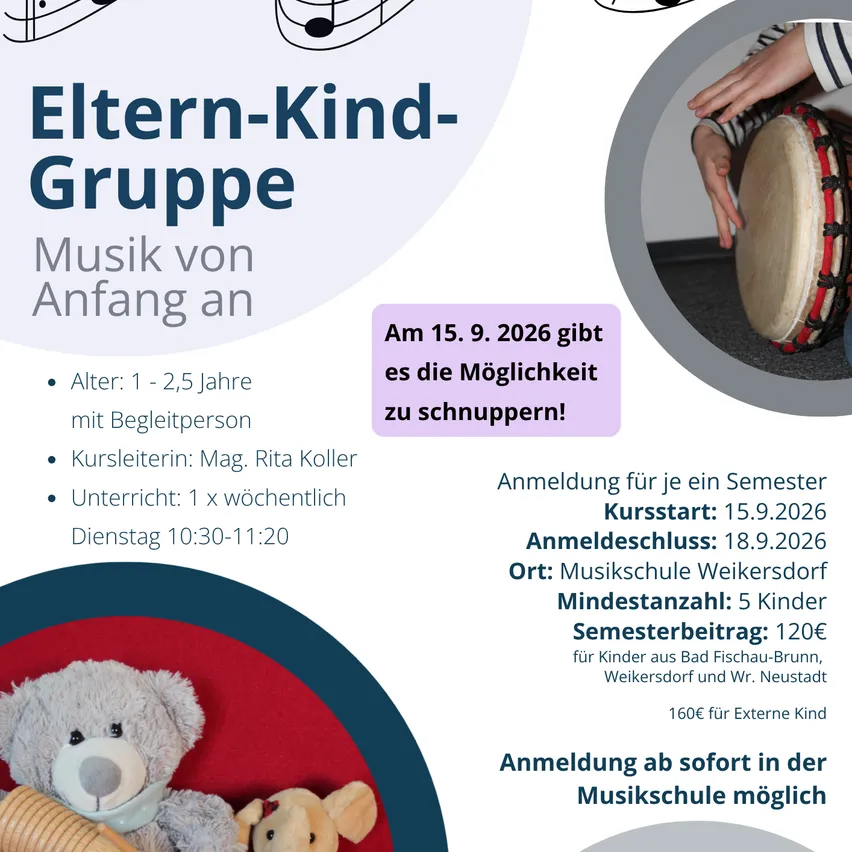 Poster für eine Musikgruppe für Kinder im Alter von 1-2,5 Jahren, geleitet von Mag. Rita Koller. Der Kurs findet einmal pro Woche dienstags von 10:30 bis 11:20 Uhr statt. Die Anmeldung beginnt am 15. September 2026 und endet am 18. September 2026. Der Ort ist die Musikschule Weikersdorf. Mindestteilnehmerzahl 5. Der Beitrag beträgt 120€ für lokale Kinder und 160€ für externe Kinder.