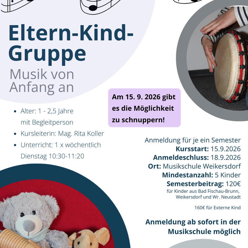 Poster für eine Musikgruppe für Kinder im Alter von 1-2,5 Jahren, geleitet von Mag. Rita Koller. Der Kurs findet einmal pro Woche dienstags von 10:30 bis 11:20 Uhr statt. Die Anmeldung beginnt am 15. September 2026 und endet am 18. September 2026. Der Ort ist die Musikschule Weikersdorf. Mindestteilnehmerzahl 5. Der Beitrag beträgt 120€ für lokale Kinder und 160€ für externe Kinder.