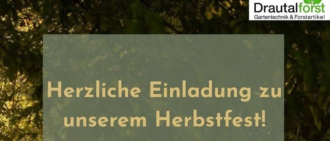 Ein Plakat lädt Gäste zu einem Herbstfest am 3. Oktober 2025 von 8:00 bis 18:00 Uhr ein. Highlights sind Sonderangebote, persönliche Beratung, regionale Atmosphäre und kulinarische Begleitung. Adresse: Mautweg 364, 9710 Feistritz an der Drau. Wir freuen uns auf Sie!