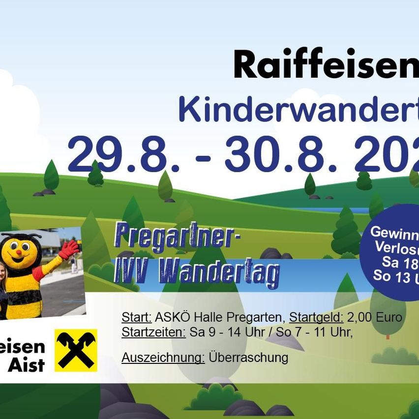 Plakat für Raiffeisen Kinderwandertag-Veranstaltung, mit einem Bienen-Maskottchen, Daten 29.8 - 30.8.2022, Start in ASKÖ Halle Pregarten, Eintrittsgebühr 2,00 Euro, Zeiten 9-14 und 7-11, mit einer Überraschungsauszeichnung.