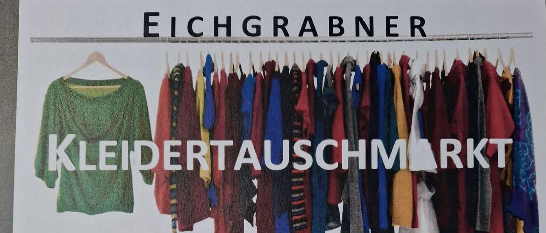 Plakat für einen Kleidertauschmarkt. Veranstaltung am Freitag, 13.3. von 17:00 bis 19:00 Uhr. Ort in Eichgraben, Pfarrheim. Teilnehmer können bis zu 10 Gegenstände (Kleidung, Schuhe, Schmuck, Taschen) mitbringen und gegen neue tauschen. Bitte nur brauchbare Sachen mitbringen. Mehr Teilnehmer bedeuten mehr Angebote.