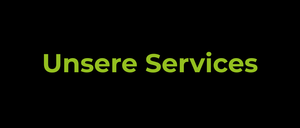 Ein schwarzer Hintergrund zeigt weißen Text, der 'Unsere Services' lautet. Das Wort 'Unsere' ist in einer größeren Schriftgröße und zentriert über 'Services'. Die Schriftart ist fett und serifenlos.