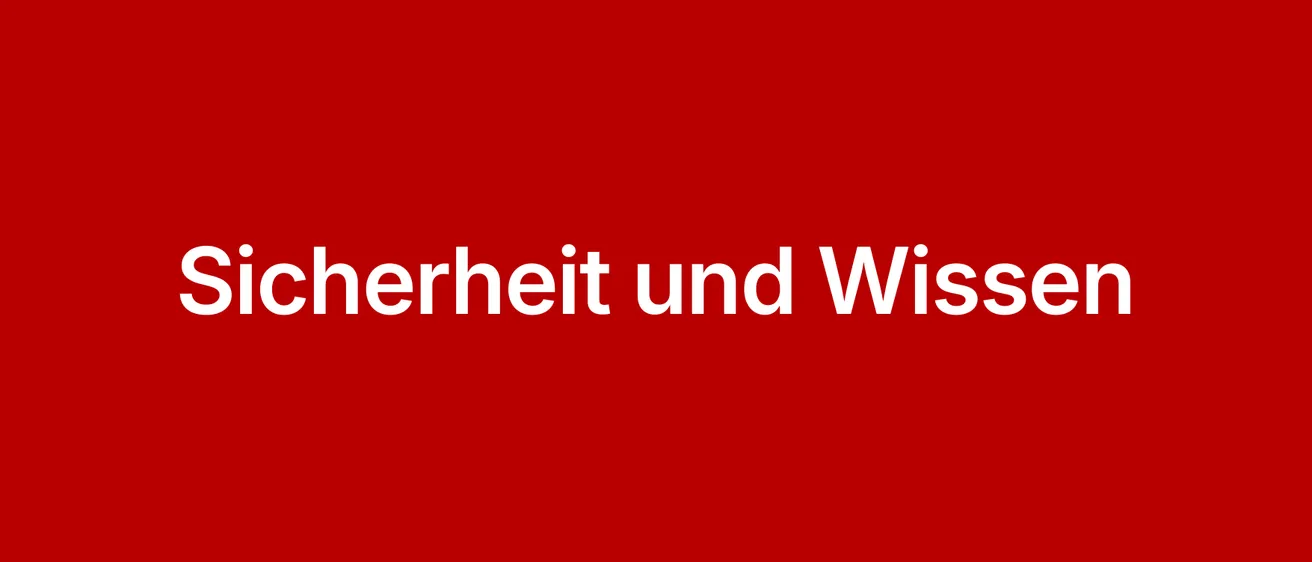 Ein roter Hintergrund zeigt weißen Text mit der Aufschrift 'Sicherheit und Wissen'.