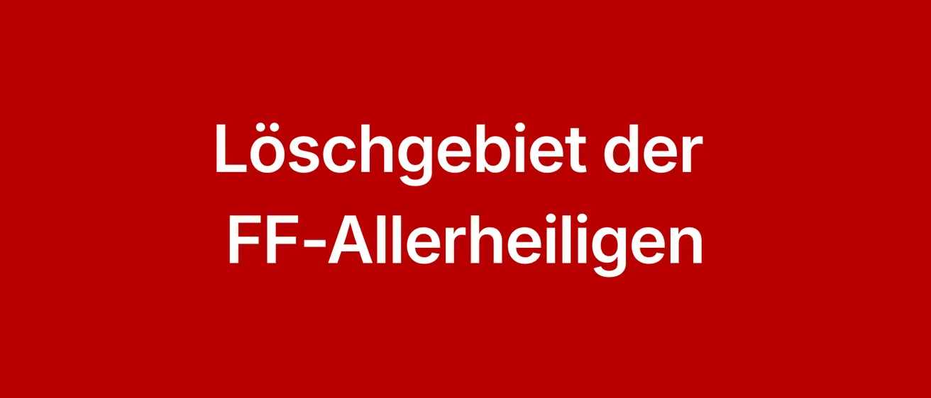 Ein roter Hintergrund mit weißem Text, der 'Loeschgebiet der FF-Allerheiligen' besagt.