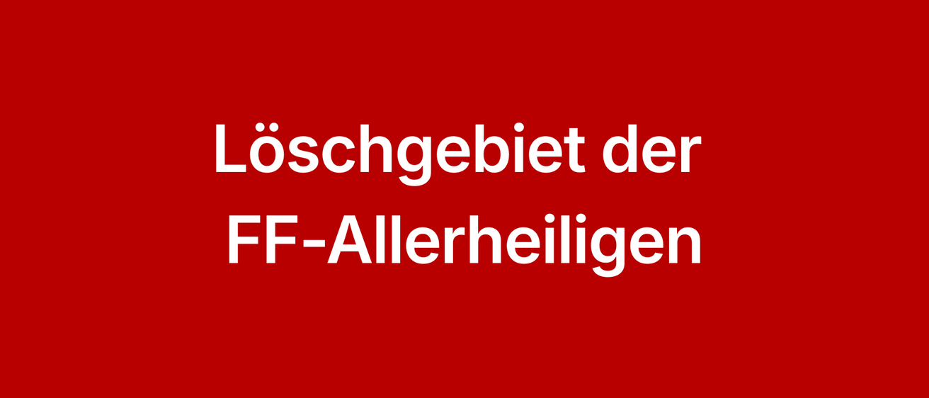 Ein roter Hintergrund mit weißem Text, der 'Loeschgebiet der FF-Allerheiligen' besagt.