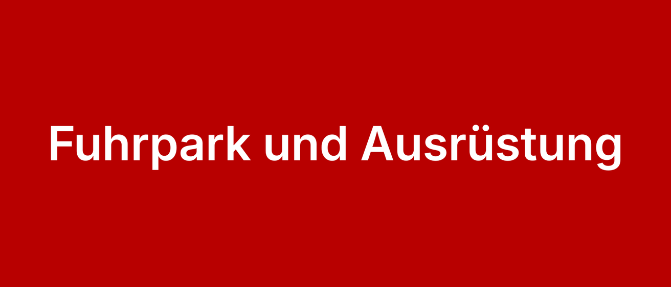Ein roter Hintergrund mit weißem Text zeigt 'Fuhrpark und Ausrustung.' Das Bild ist wahrscheinlich eine Überschrift oder ein Titel.