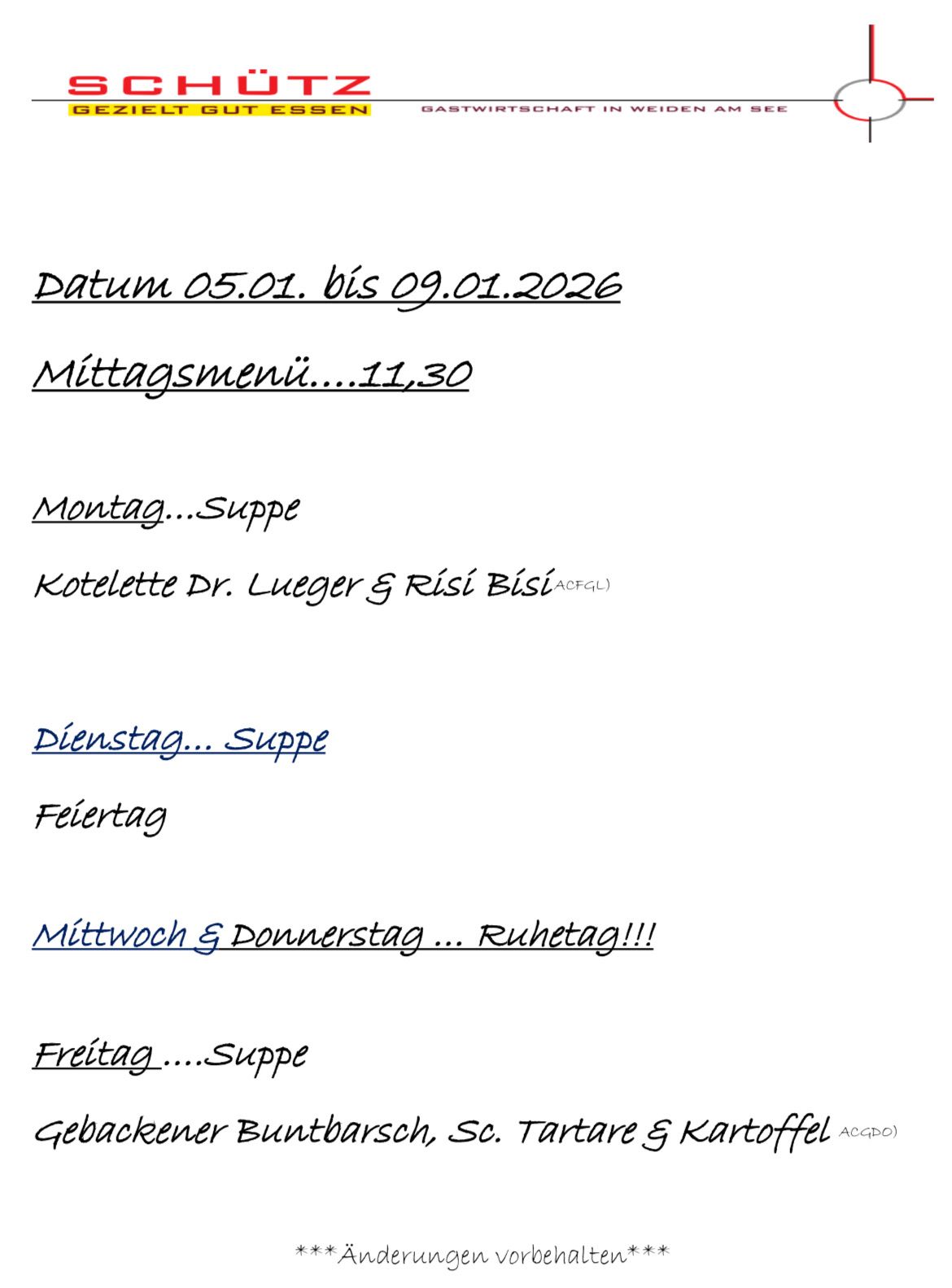 Datum vom 05.01. bis 09.01.2026. Montag, Dienstag, Mittwoch, Donnerstag und Freitag haben Suppe auf der Speisekarte. Dienstag und Donnerstag sind Ruhetage.