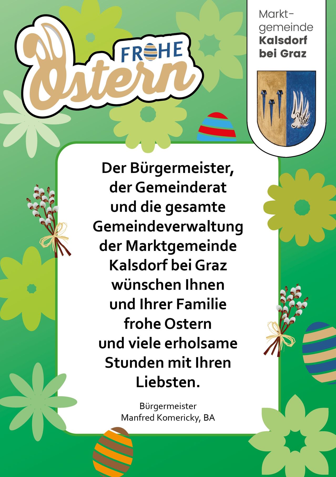 Poster mit grünem Blumenhintergrund. Es steht: Der Bürgermeister, der Gemeinderat und die gesamte Gemeindeverwaltung der Marktgemeinde Kalsdorf bei Graz wünschen Ihnen und Ihrer Familie frohe Ostern und viele erholsame Stunden mit Ihren Lieben. Bürgermeister.