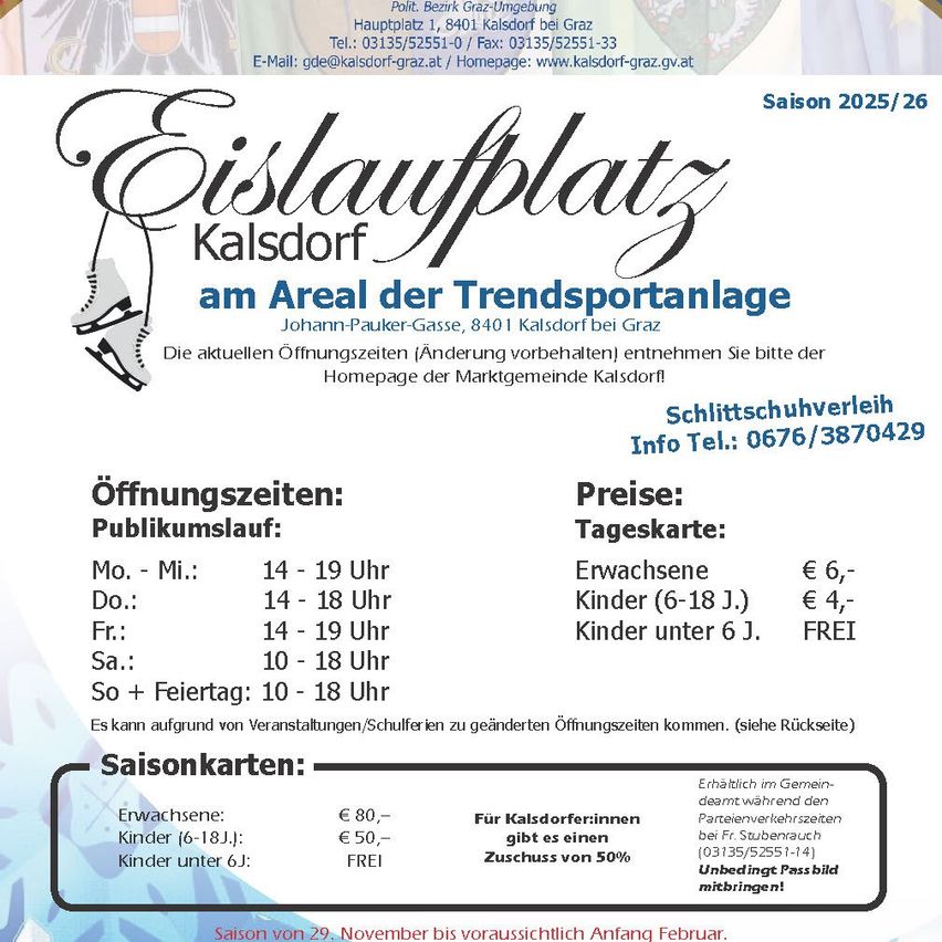 Eislaufplatz Kalsdorf in Graz-Umgebung, an der Johann-Pauker-Gasse 840, bietet Eislaufmöglichkeiten. Überprüfen Sie bitte die Öffnungszeiten auf der Homepage der Marktgemeinde Kalsdorf. Kontakt: 03135/52551-0, www.kalsdorf-graz.gv.at. Saison 2025/26.