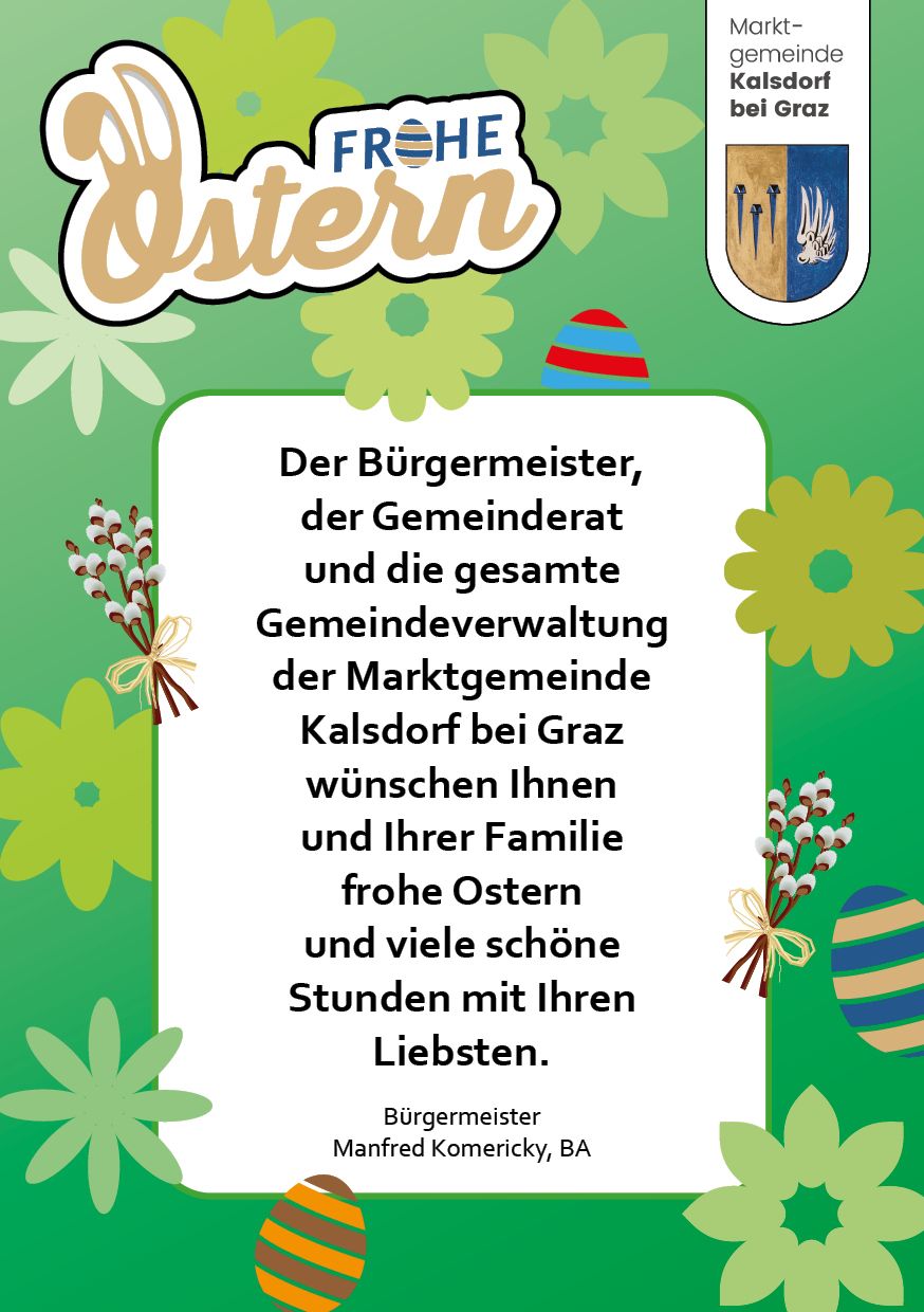 Poster for Kalsdorf bei Graz municipality wishing a happy Easter and beautiful moments with loved ones. It includes a floral border and an Easter egg.