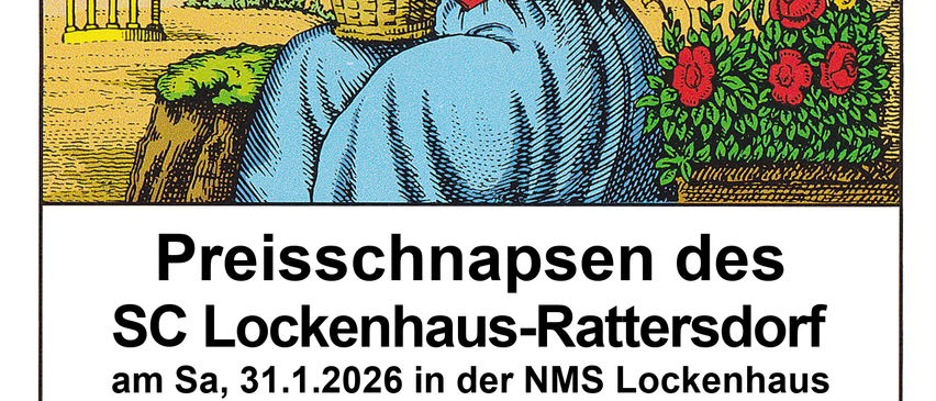 Ein Plakat für Preisschnapsen des SC Lockenhaus-Rattersdorf. Eine Frau mit Blumen. Datum: Sa, 31.1.2026. Beginn: 16:30. Zweierschnapsen 256 Karten. Max. 5 Karten pro Person. Kartenpreis 10€. 1. Preis 600€.