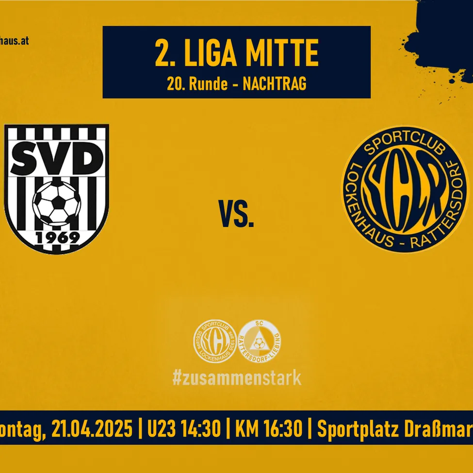 2. Liga Mitte. 20. Runde - nachgeholt. SVD 1969 gegen Sportclub Lockenhaus-Rattersdorf. Montag, 21.04.2025. U23 um 14:30. KM um 16:30. Sportplatz DraBmar.