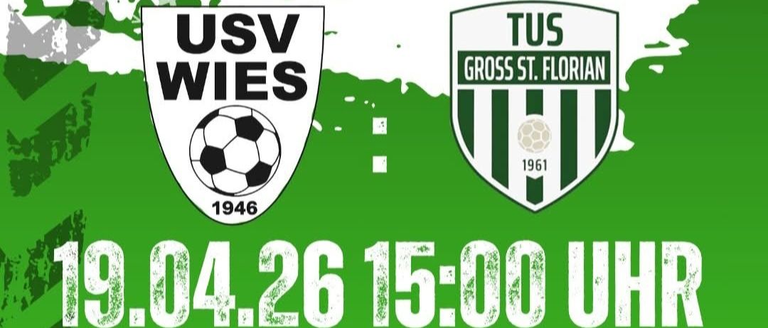 Fußballspielplakat mit USV Wies gegen Tus Gross St. Florian am 19. April 2026 um 15:00 im Hans Tropper Stadion.