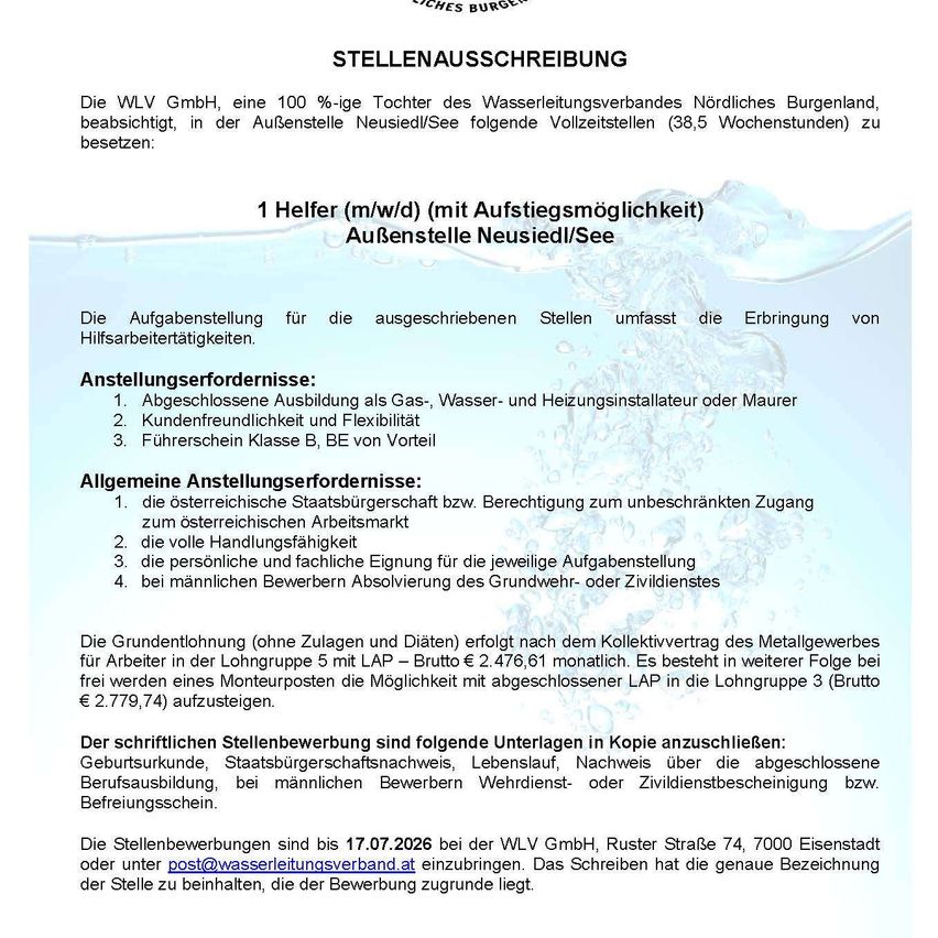 The WLV GmbH, a 100% subsidiary of the Northern Burgenland Water Supply Association, has the following full-time positions (38.5 weekly hours) at its Neusiedl/See location. Installation requirements include gas, water, and heating installation or masonry qualifications, fire safety, and flexibility. Job applications must be submitted by July 17, 2026.