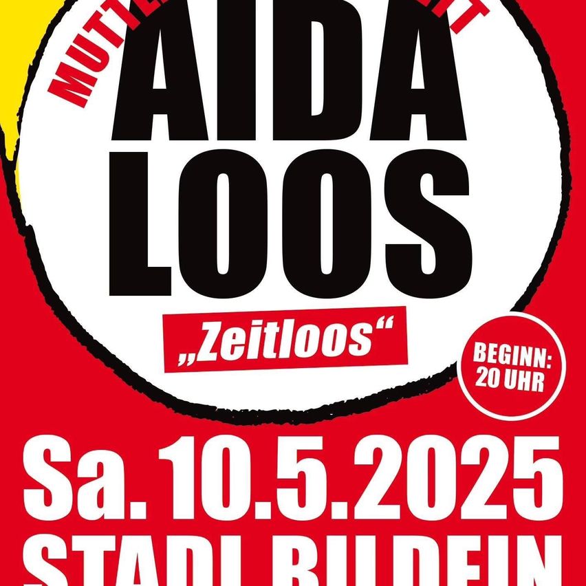 Plakat für die AIDA LOOs Veranstaltung. Der Text lautet 'Mutter AIDA LOOs' und 'Zeitloos'. Die Veranstaltung findet am Samstag, 10. Mai 2025 um 20 Uhr im Stadion Budwein statt.