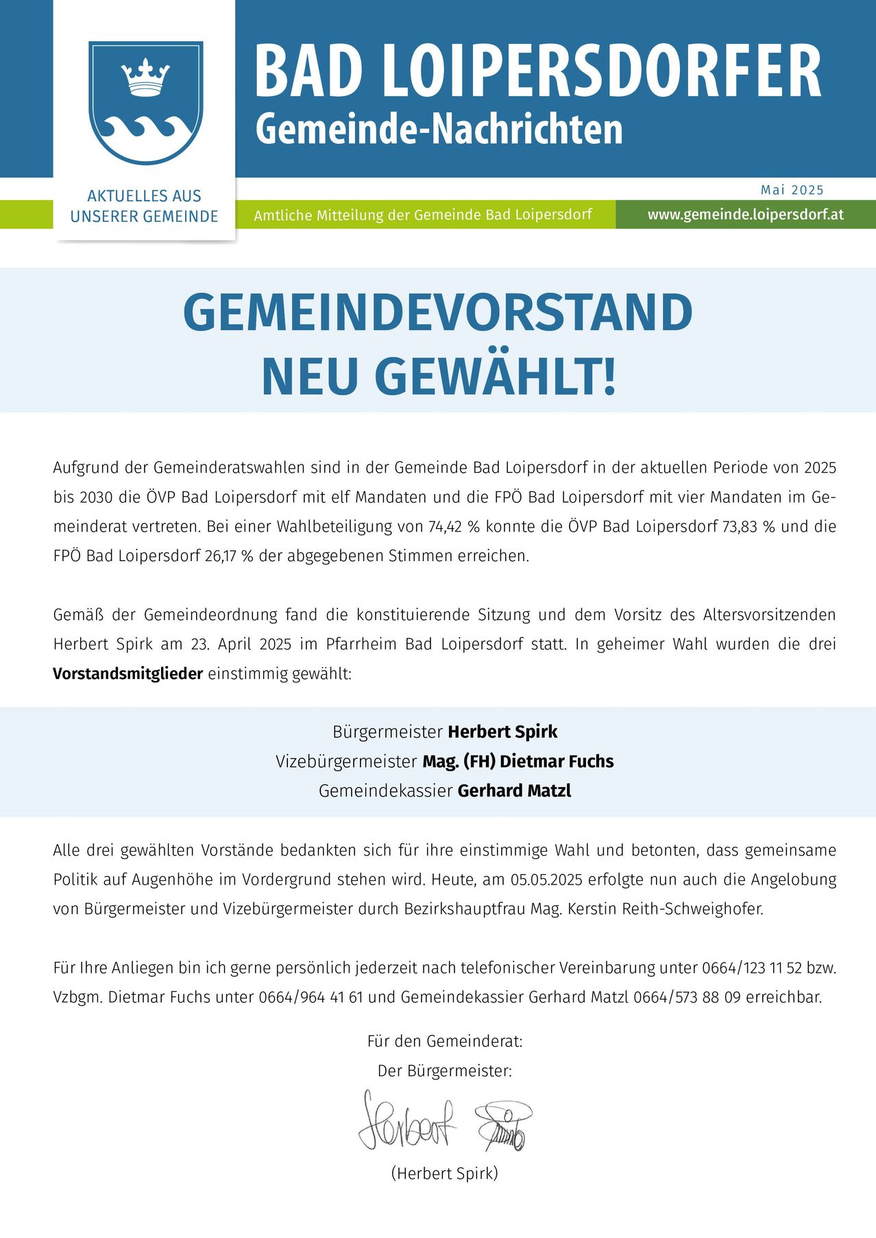 Amtliche Mitteilung der Gemeinde Bad Loipersdorf im Mai 2025. Die Neuwahlen führten zur ÖVP Bad Loipersdorf mit elf Mandaten und der FPÖ Bad Loipersdorf mit vier Mandaten. Der neue Vorsitzende ist Herbert Spirk. Die gewählten Amtsinhaber sind Herbert Spirk, Dietmar Fuchs und Gerhard Matzl.