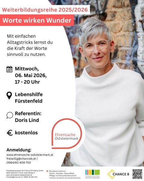 Poster für eine kostenlose Kursreihe im Jahr 2025/2026. Die Frau mit Brille lächelt in die Kamera. Der Text lautet 'Worte wirken Wunder'. Der Termin ist Mittwoch, 6. Mai 2026, von 17 bis 20 Uhr. Ort: Fürstenfeld. Referentin: Doris Lind. Kostenlos. Anmeldung unter www.ehrensache-ostereiermark.at.