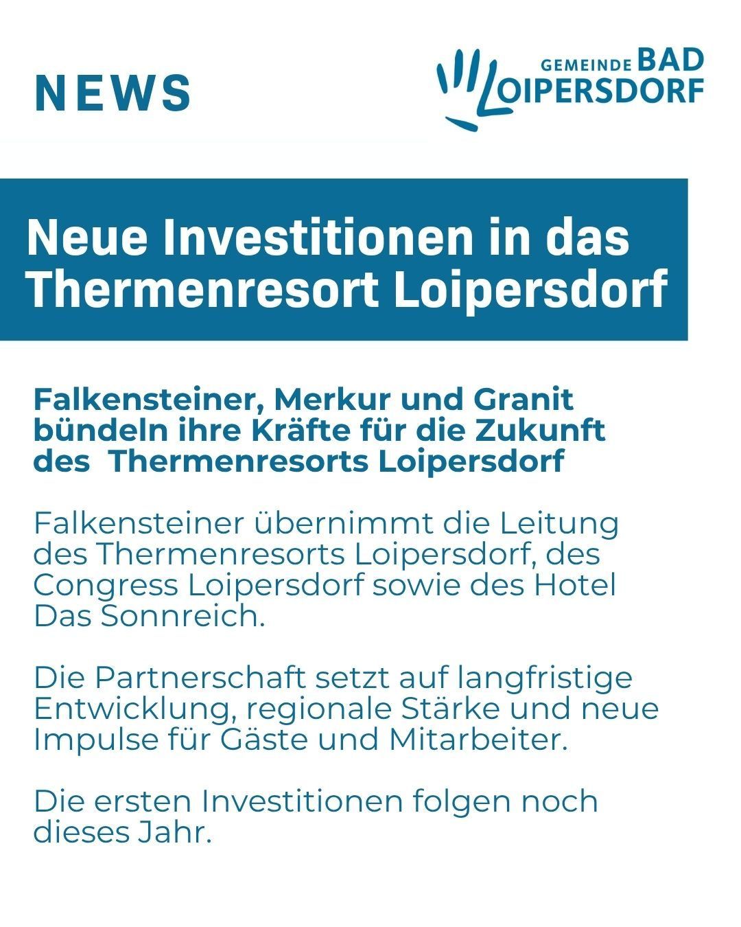 Neue Investitionen im Thermalresort Loipersdorf. Falkensteiner, Merkur und Granit bündeln ihre Kräfte für die Zukunft. Falkensteiner führt Loipersdorf, Congress Loipersdorf und Hotel Das Sonnreich. Die Partnerschaft konzentriert sich auf langfristige Entwicklung, regionale Stärke und neue Impulse für Gäste und Mitarbeiter. Die ersten Investitionen erfolgen in diesem Jahr.