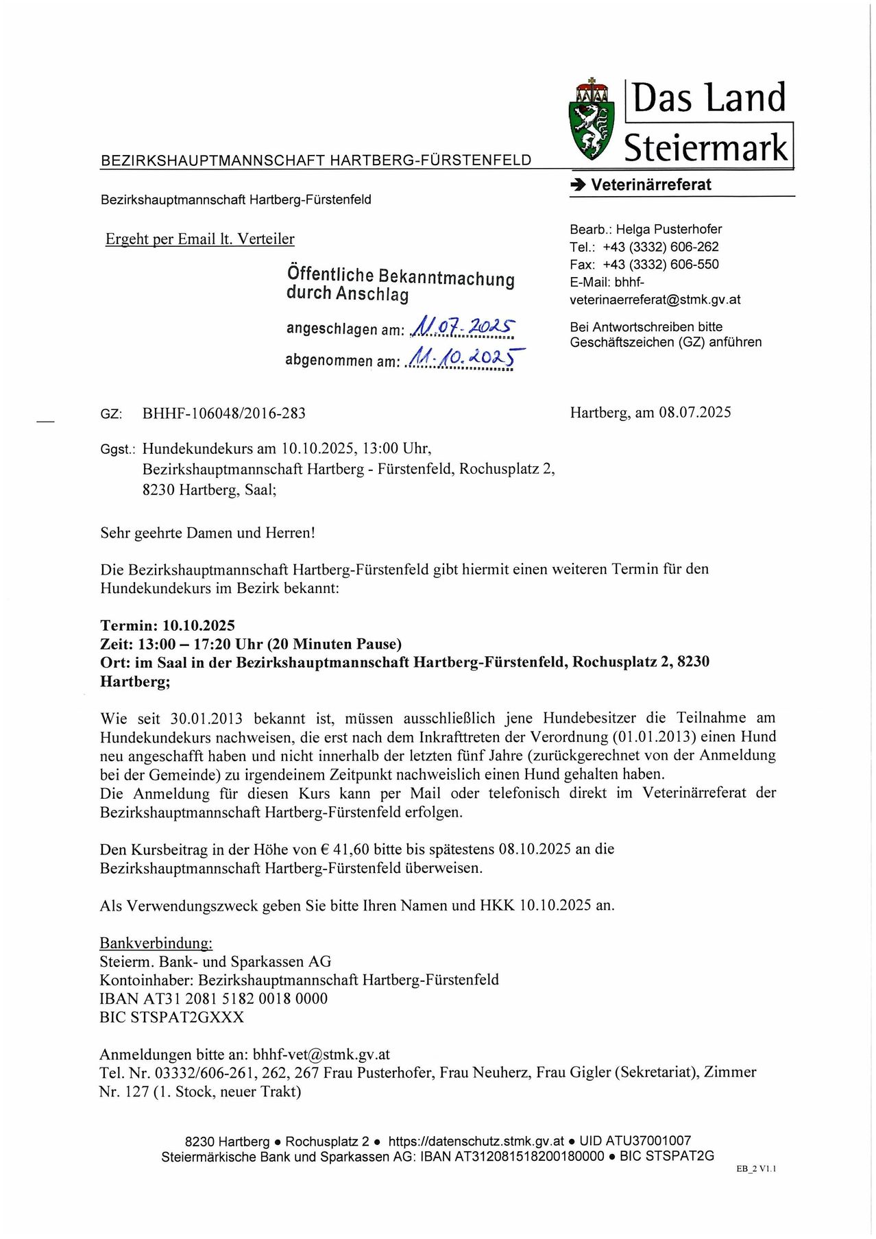 Die Bezirkshauptmannschaft Hartberg-Fürstenfeld gibt hiermit einen weiteren Termin für den Hundekundekurs im Bezirk bekannt. Zeit: 10.10.2025, 13:00-17:20 Uhr (20 Minuten Pause). Ort: im Saal der Bezirkshauptmannschaft Hartberg-Fürstenfeld, Rochusplatz 2, 8230 Hartberg.