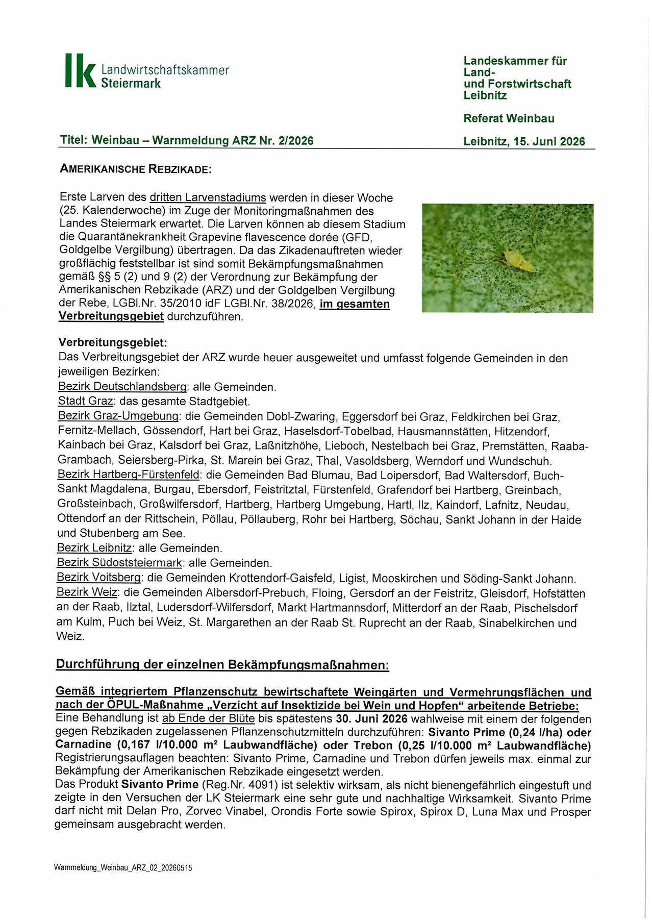 Titel: Amerikanische Reblaus - Warnmeldung ARF Nr. 2/2026. Erste Larven des dritten Larvenstadiums im Zuge der Monitoringmaßnahmen des Landes Sternemark erfasst. Die Larven können ab diesem Stadium Goldgelbe Vergilbung übertragen. Das Zikadenauftreten wieder gemäß §§ 5 (2) und 9 der Verordnung zur Bekämpfung der Amerikanischen Reblaus und der Goldgelben Vergilbung der Rebe, LGB I Nr. 35/2010 idF LGBl.Nr. 38/2026, im gesamten Verbreitungsgebiet durchzuführen.