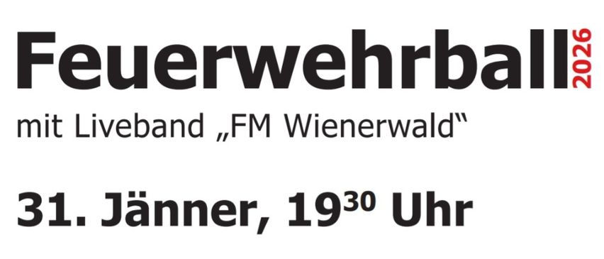 Ein Plakat für den Feuerwehrball der Freiwilligen Feuerwehr Gablitz am 31. Januar 2026. Live-Band FM Wienerwald, Veranstaltungsort Festhalle Gablitz, Kleiderordnung Abendgarderobe. Einlass ab 19:30 Uhr, Eröffnung 20:30 Uhr. Tischreservierungen telefonisch oder per E-Mail.