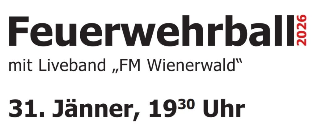 Ein Plakat für den Feuerwehrball der Freiwilligen Feuerwehr Gablitz am 31. Januar 2026. Live-Band FM Wienerwald, Veranstaltungsort Festhalle Gablitz, Kleiderordnung Abendgarderobe. Einlass ab 19:30 Uhr, Eröffnung 20:30 Uhr. Tischreservierungen telefonisch oder per E-Mail.